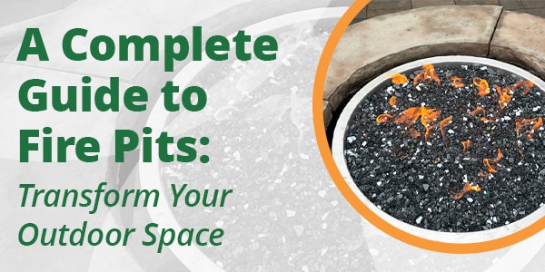 A Complete Guide to Firepits: Transform Your Outdoor Space